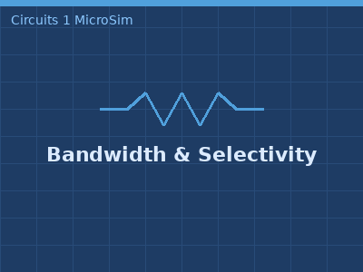 Bandwidth and Selectivity