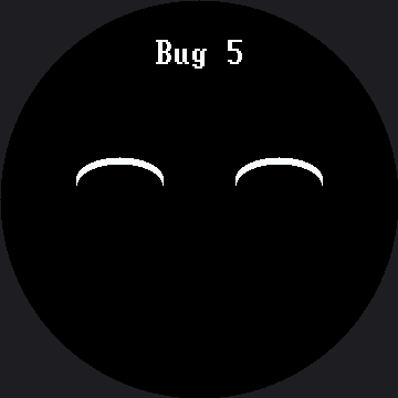 The words Bug 5 in large white text near the top of the circle, with two thin white crescent arcs curving upward below it, side by side, and no mouth drawn